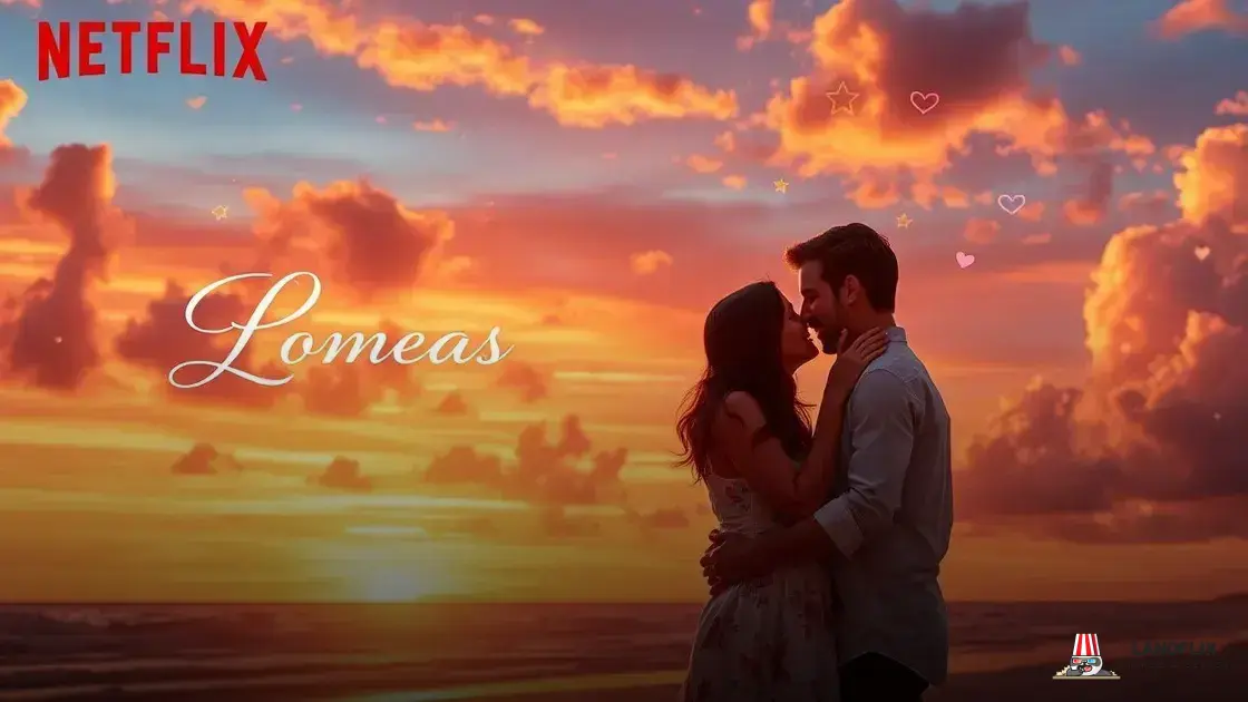 filme netflix romance lançamento: descubra os melhores do mês