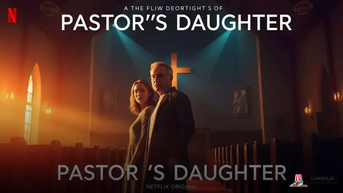 A filha do pastor filme completo dublado netflix: assista agora!